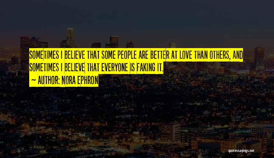 Faking Love Quotes By Nora Ephron