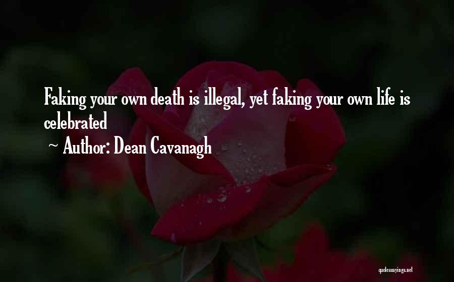 Faking Quotes By Dean Cavanagh