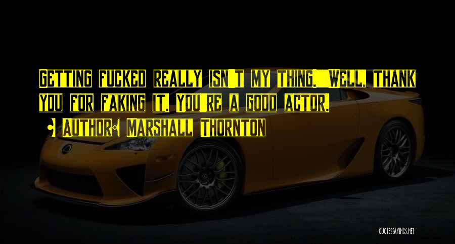 Faking Quotes By Marshall Thornton