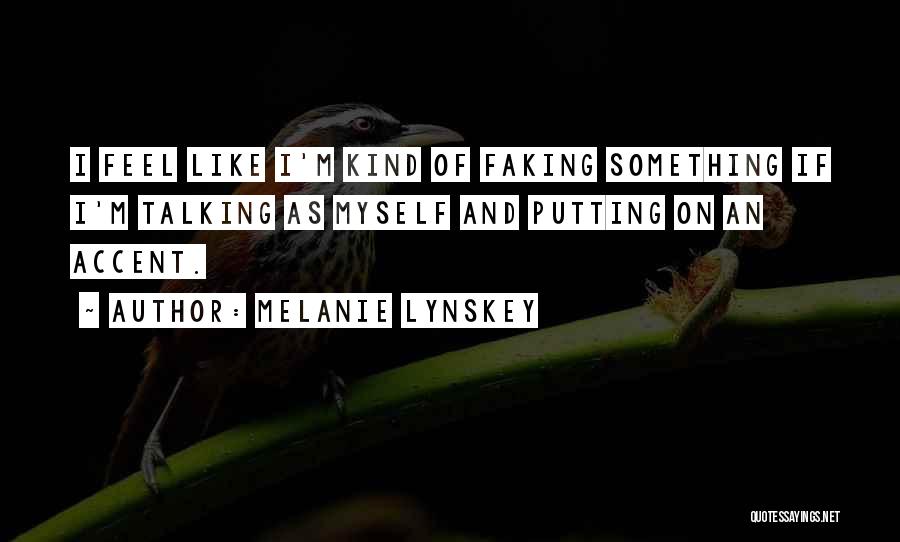 Faking Quotes By Melanie Lynskey