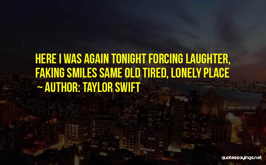 Faking Smiles Quotes By Taylor Swift