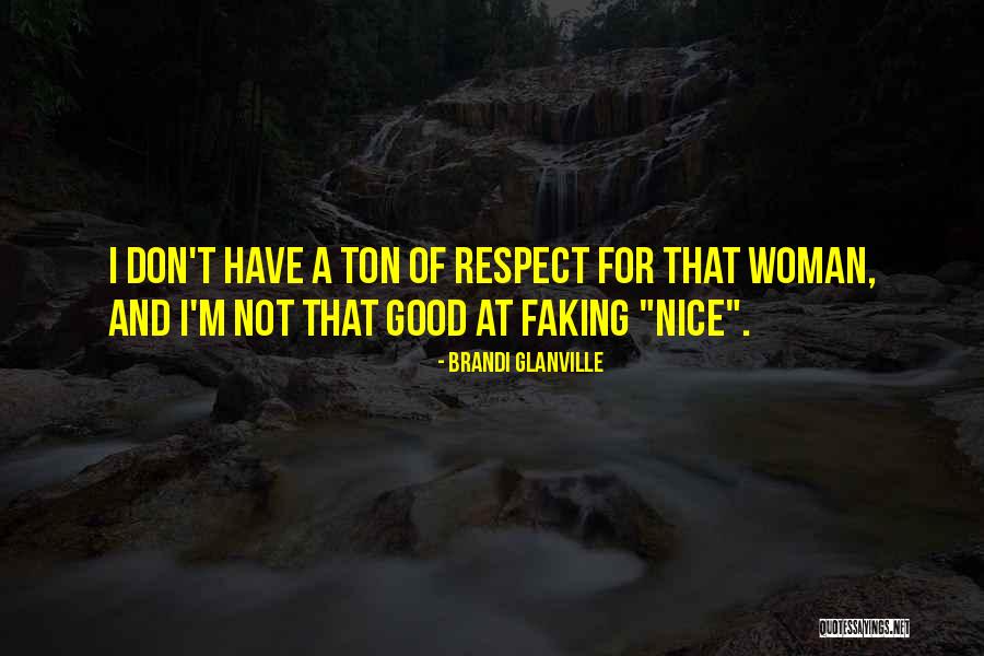 Faking Yourself Quotes By Brandi Glanville Faking Yourself Quotes By Brandi Glanville