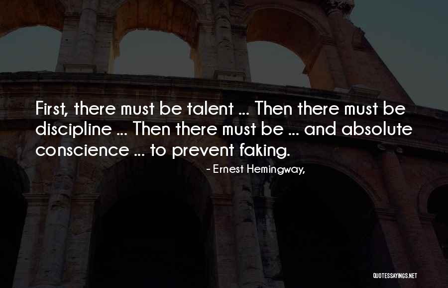 Faking Yourself Quotes By Ernest Hemingway,