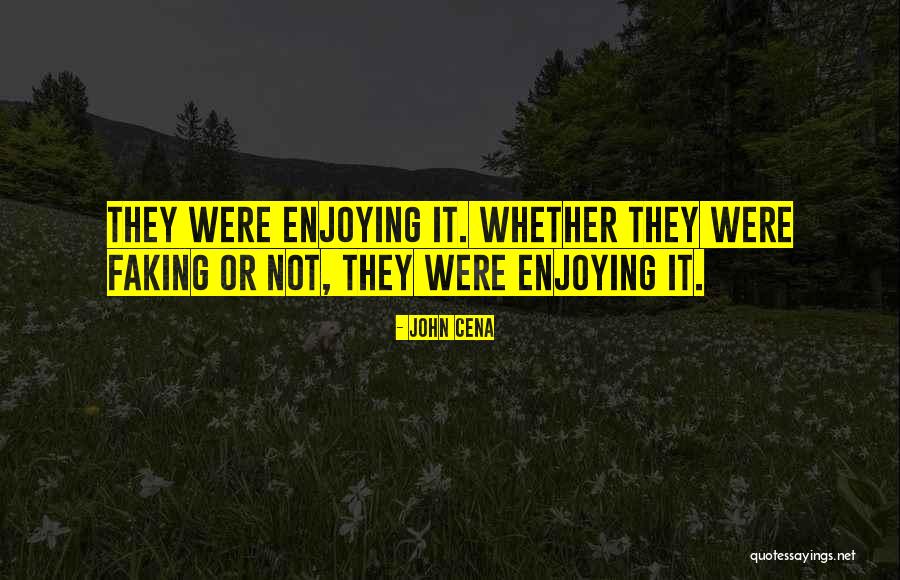 Faking Yourself Quotes By John Cena Faking Yourself Quotes By John Cena