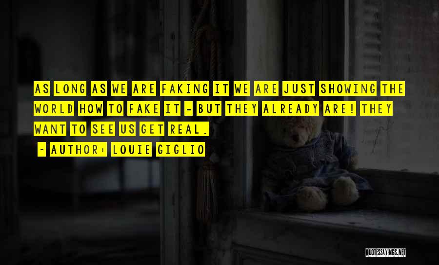 Faking Yourself Quotes By Louie Giglio