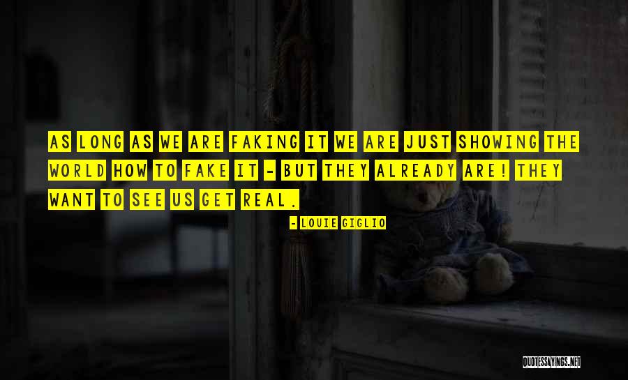 Faking Yourself Quotes By Louie Giglio Faking Yourself Quotes By Louie Giglio