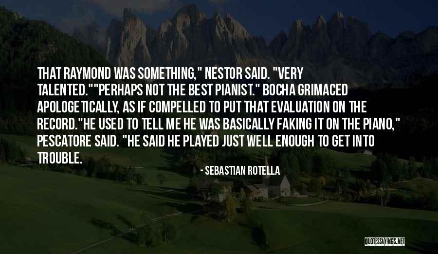 Faking Yourself Quotes By Sebastian Rotella