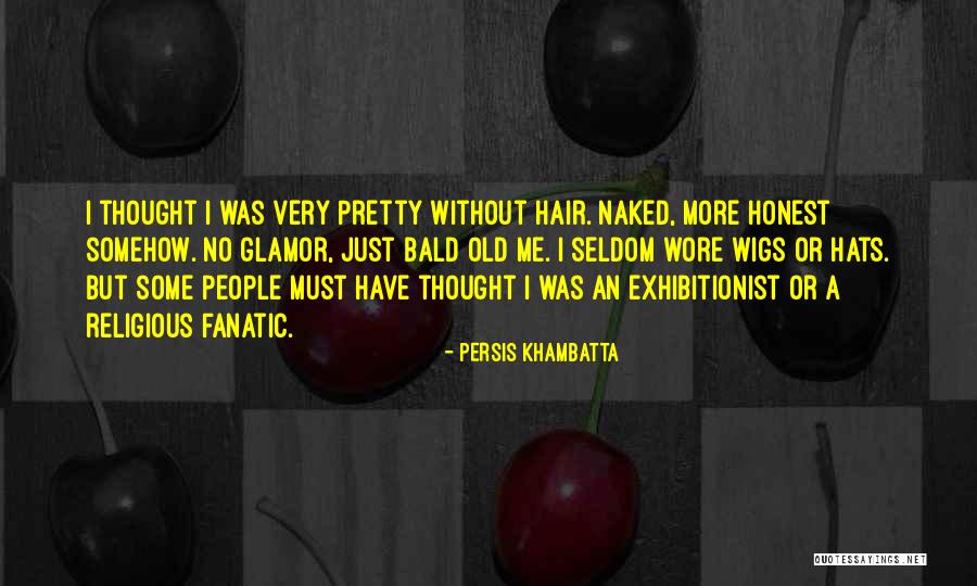 Fakirlik Testi Quotes By Persis Khambatta Fakirlik Testi Quotes By Persis Khambatta
