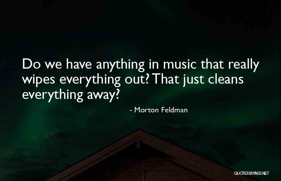 Faktor Pendorong Quotes By Morton Feldman Faktor Pendorong Quotes By Morton Feldman