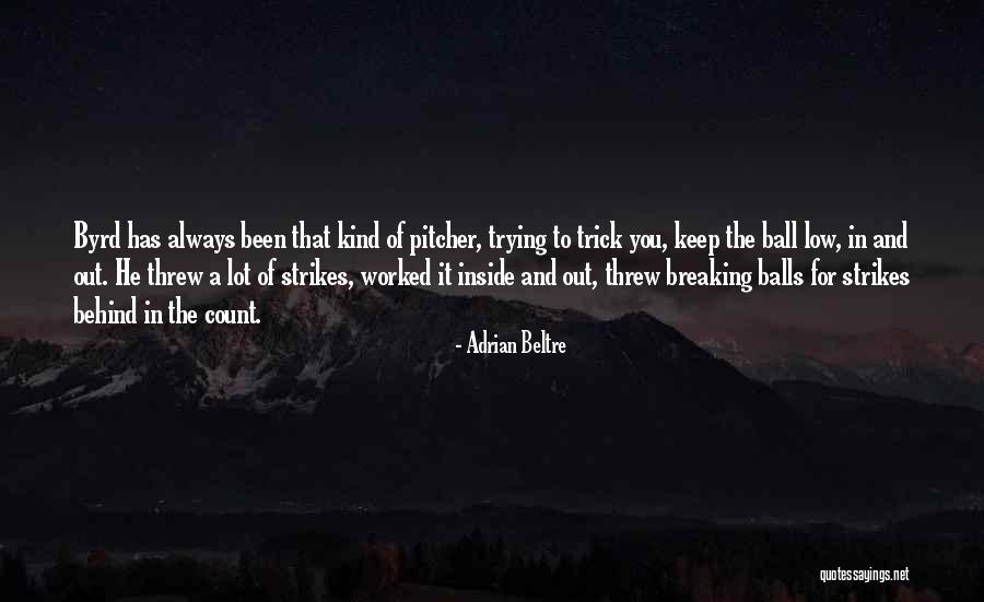 Falaz T Gla Quotes By Adrian Beltre Falaz T Gla Quotes By Adrian Beltre