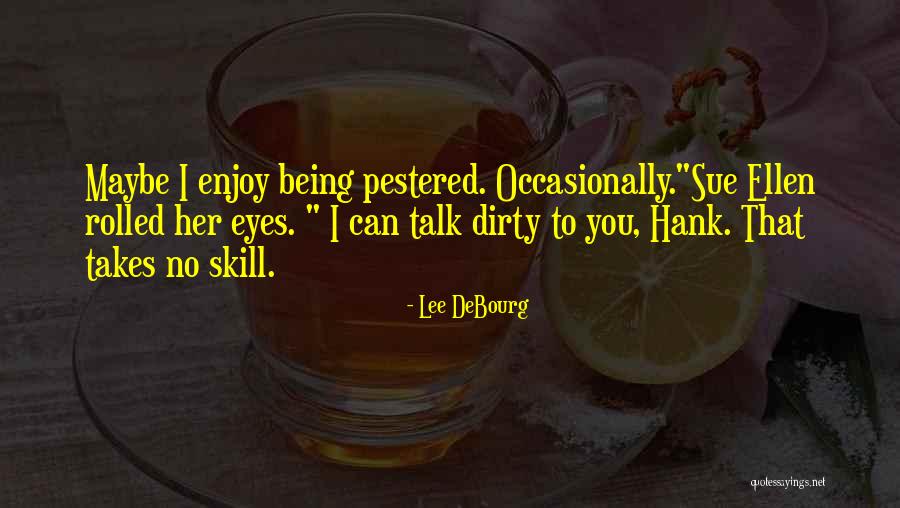 Falbalas Quotes By Lee DeBourg Falbalas Quotes By Lee DeBourg