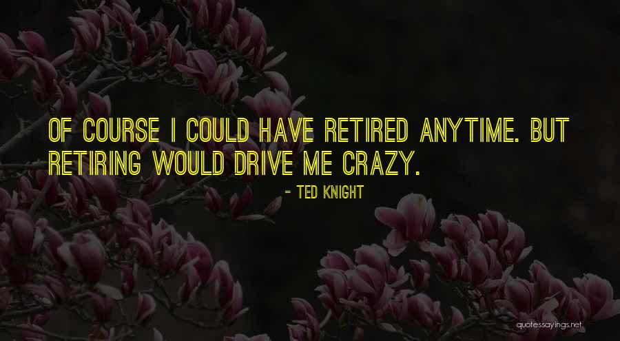 Falbalas Quotes By Ted Knight Falbalas Quotes By Ted Knight