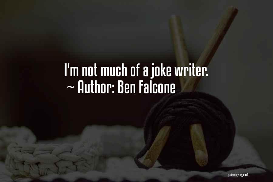 Falcone Quotes By Ben Falcone