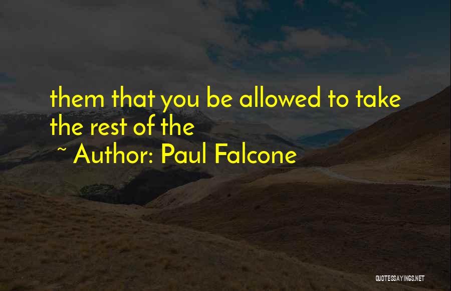 Falcone Quotes By Paul Falcone