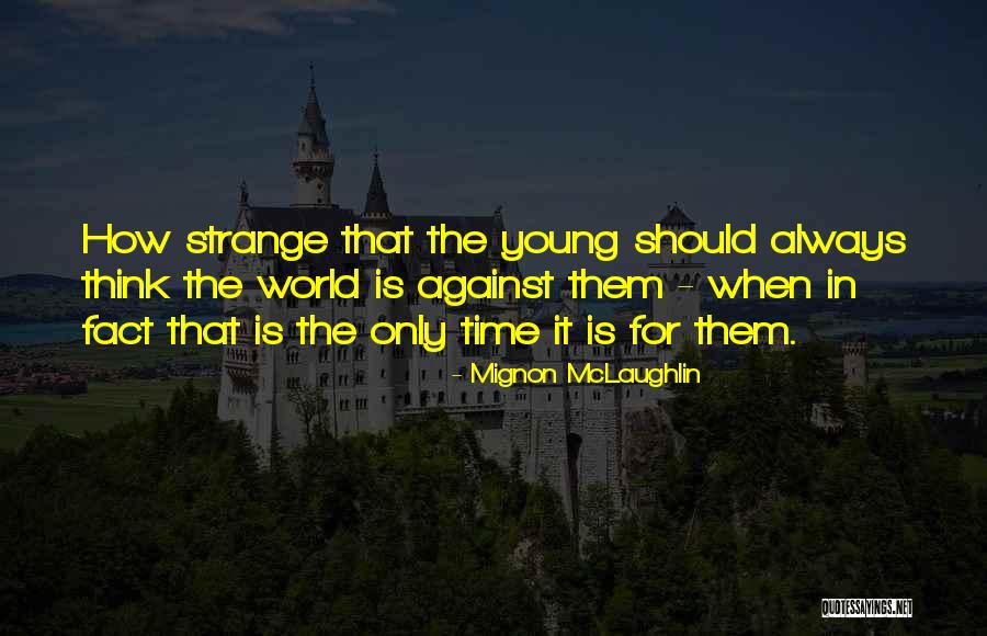 Falconstor Logo Quotes By Mignon McLaughlin Falconstor Logo Quotes By Mignon McLaughlin
