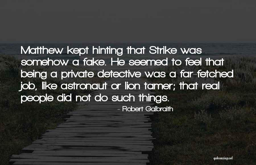 Faldas Tejidas Quotes By Robert Galbraith Faldas Tejidas Quotes By Robert Galbraith