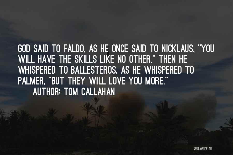 Faldo Quotes By Tom Callahan