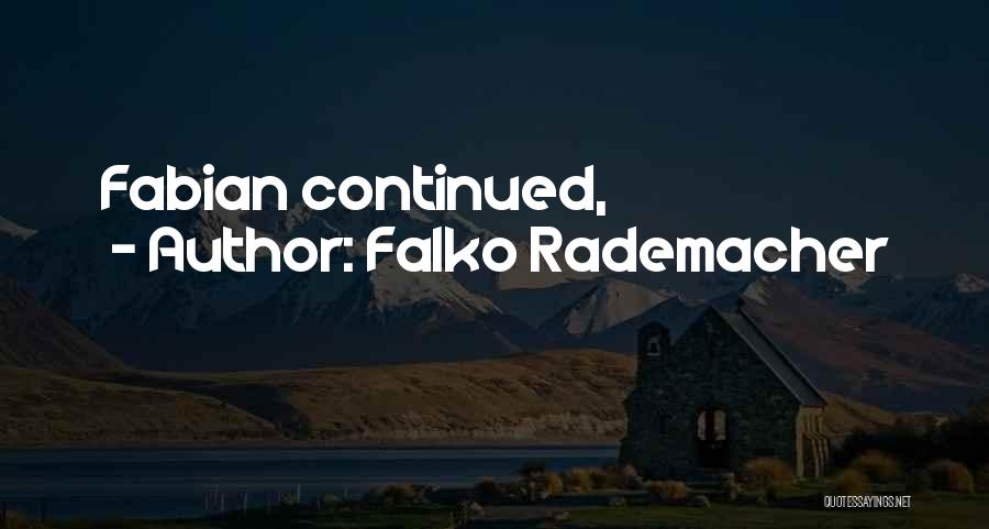 Falko Rademacher Quotes 754031