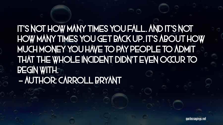 Fall And Get Back Up Quotes By Carroll Bryant