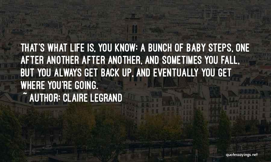 Fall And Get Back Up Quotes By Claire Legrand