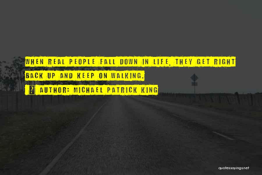 Fall And Get Back Up Quotes By Michael Patrick King