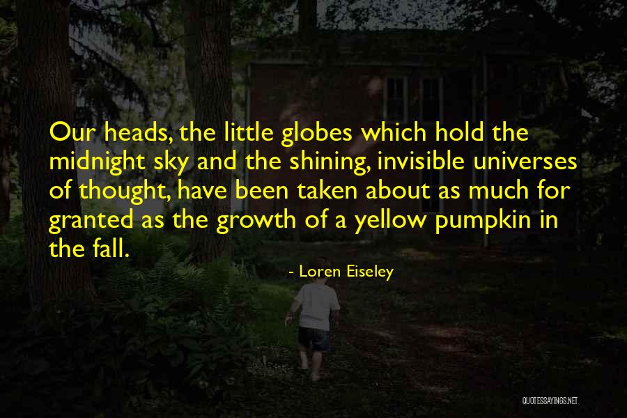 Fall And Pumpkin Quotes By Loren Eiseley Fall And Pumpkin Quotes By Loren Eiseley