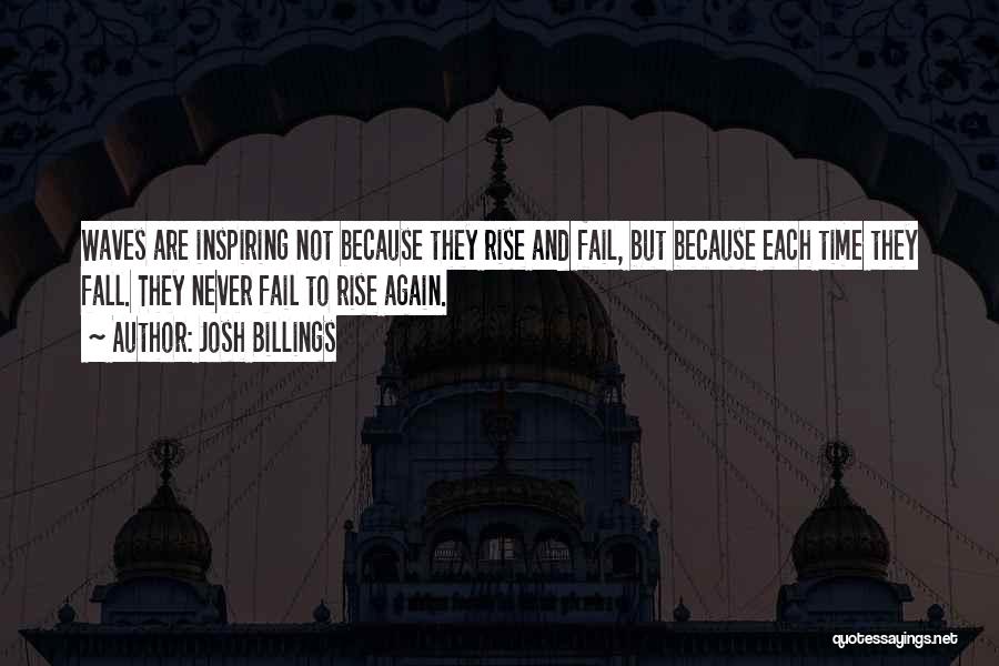 Fall And Rise Again Quotes By Josh Billings