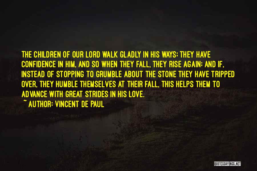 Fall And Rise Again Quotes By Vincent De Paul