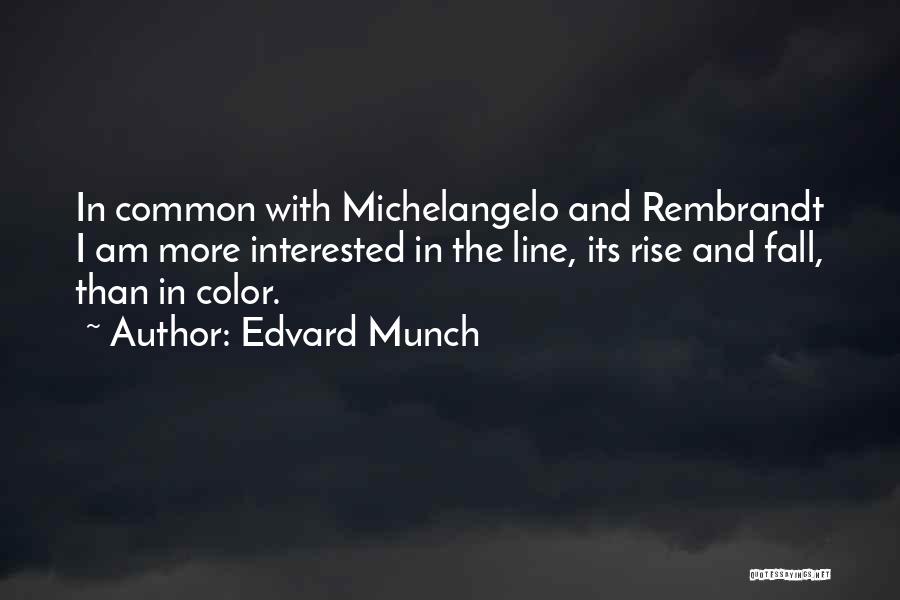 Fall And Rise Quotes By Edvard Munch