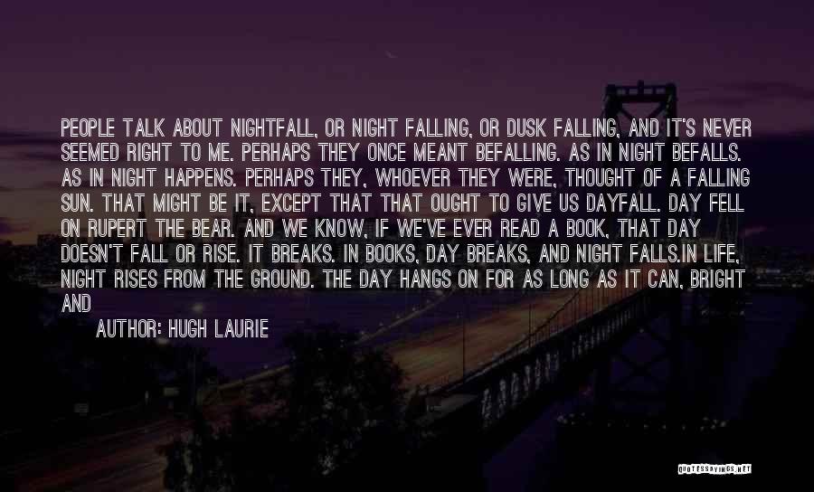 Fall And Rise Quotes By Hugh Laurie