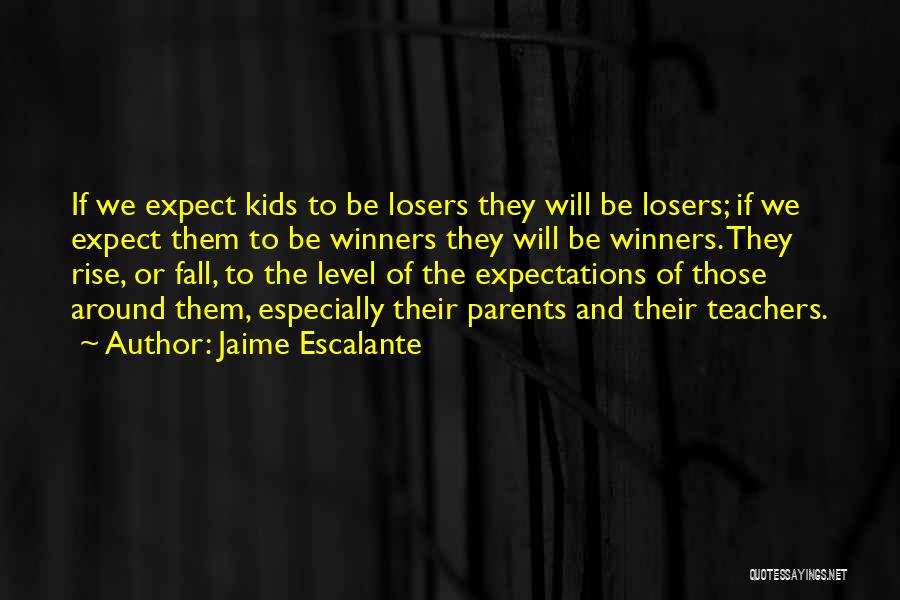 Fall And Rise Quotes By Jaime Escalante