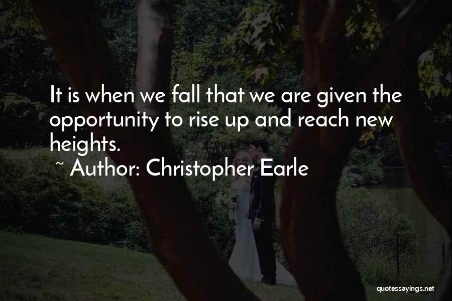 Fall And Rise Up Quotes By Christopher Earle