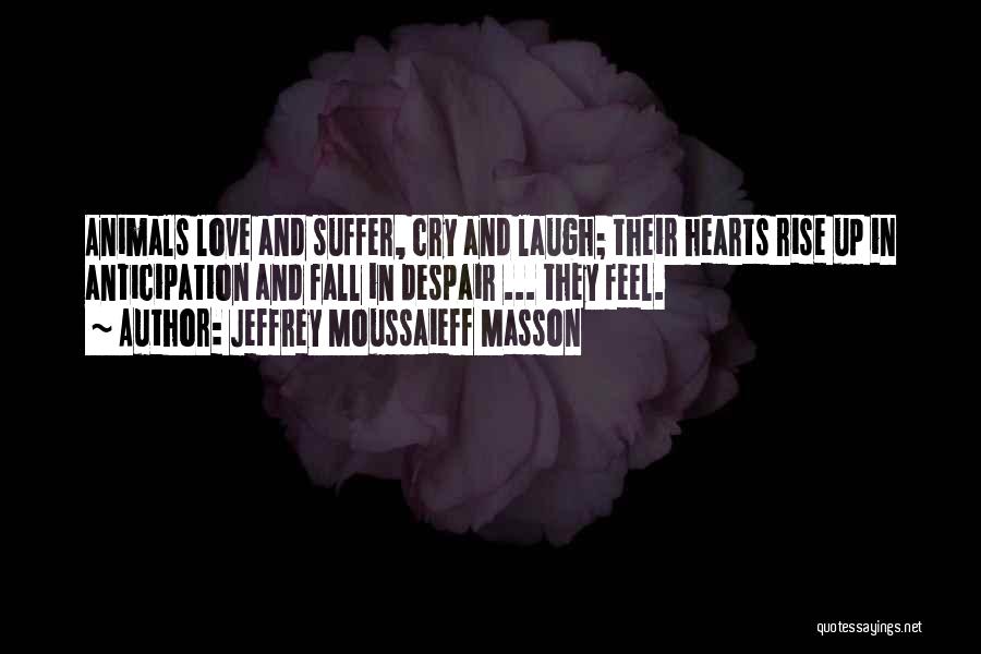 Fall And Rise Up Quotes By Jeffrey Moussaieff Masson