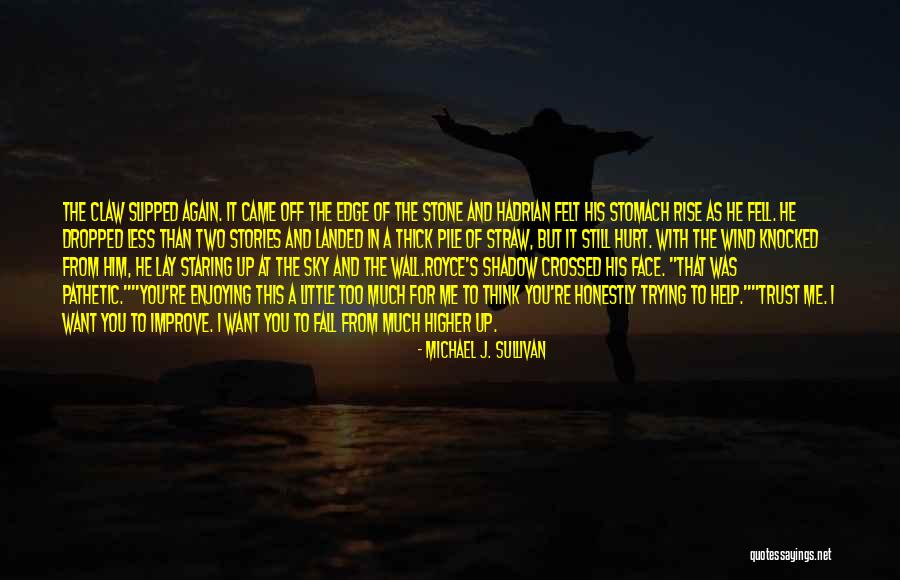 Fall And Rise Up Quotes By Michael J. Sullivan Fall And Rise Up Quotes By Michael J. Sullivan