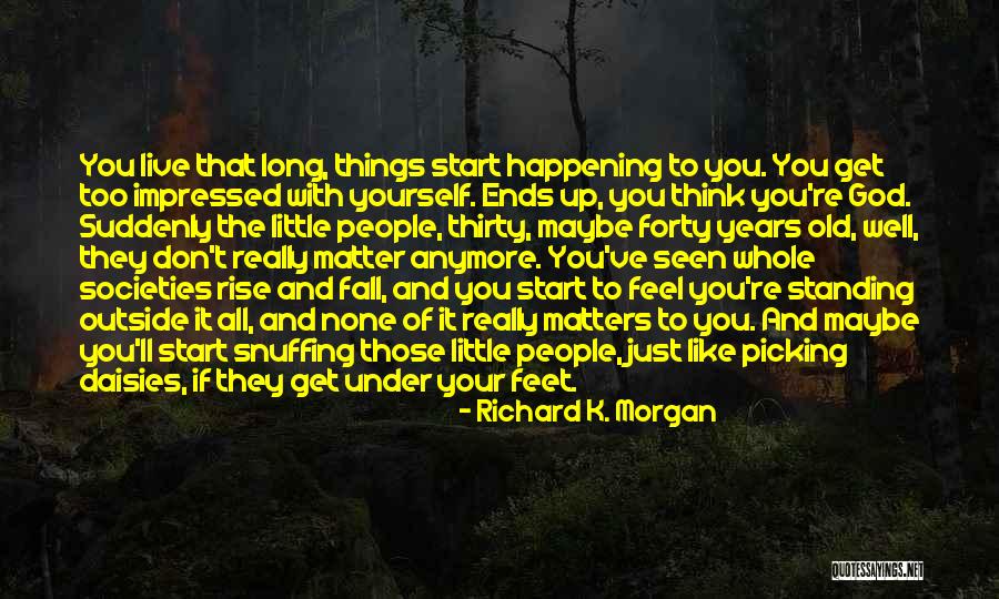 Fall And Rise Up Quotes By Richard K. Morgan Fall And Rise Up Quotes By Richard K. Morgan