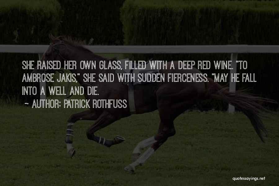 Fall And Wine Quotes By Patrick Rothfuss