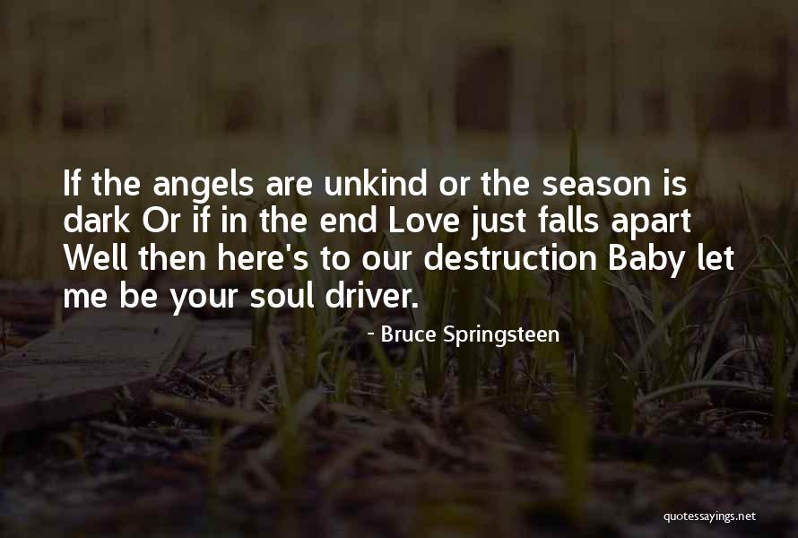 Fall Apart Love Quotes By Bruce Springsteen