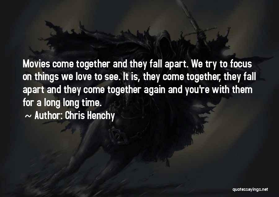 Fall Apart Love Quotes By Chris Henchy