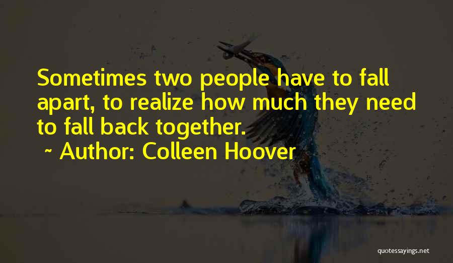 Fall Apart Love Quotes By Colleen Hoover