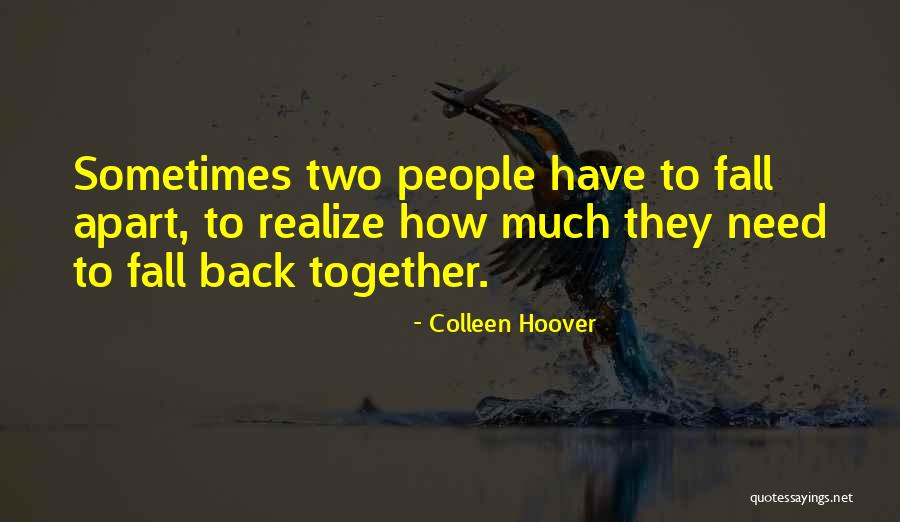 Fall Apart Love Quotes By Colleen Hoover