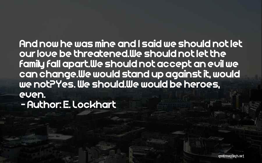 Fall Apart Love Quotes By E. Lockhart