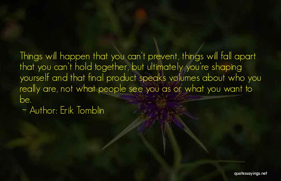 Fall Apart Love Quotes By Erik Tomblin