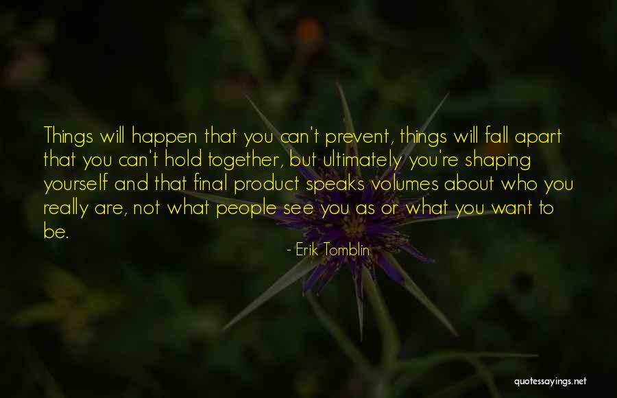 Fall Apart Love Quotes By Erik Tomblin