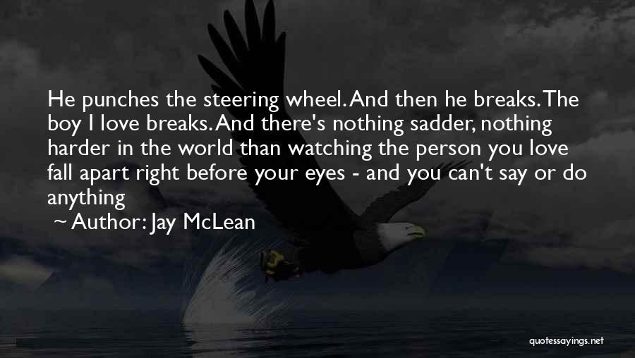 Fall Apart Love Quotes By Jay McLean