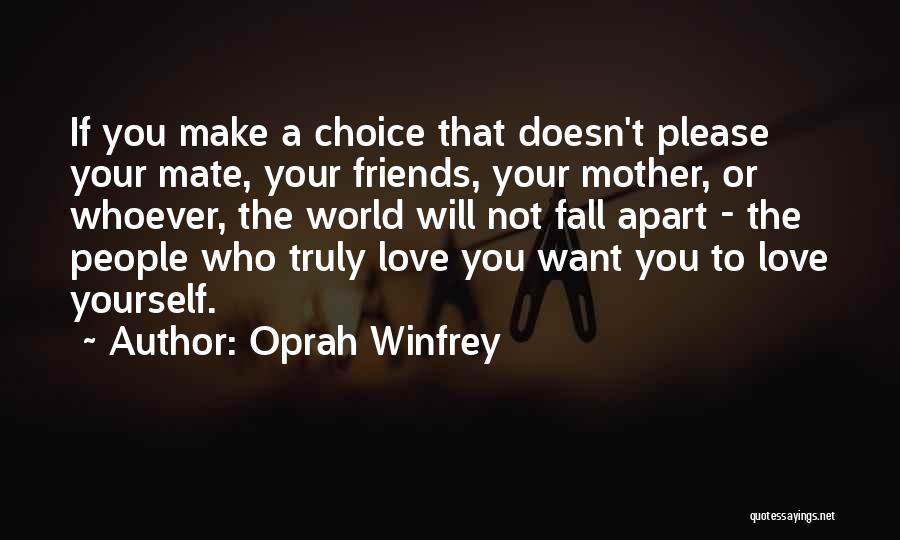 Fall Apart Love Quotes By Oprah Winfrey