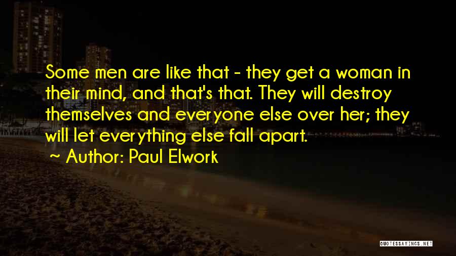 Fall Apart Love Quotes By Paul Elwork