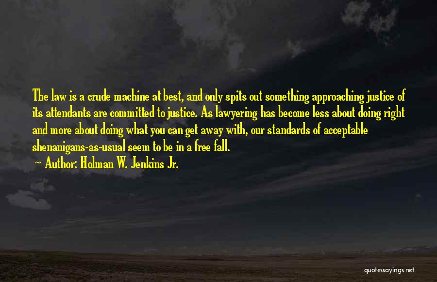 Fall Approaching Quotes By Holman W. Jenkins Jr.