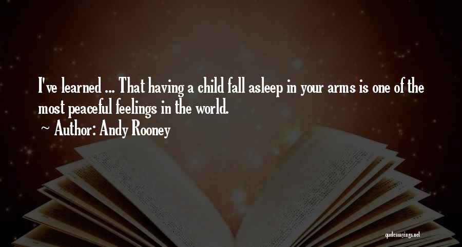 Fall Asleep In His Arms Quotes By Andy Rooney