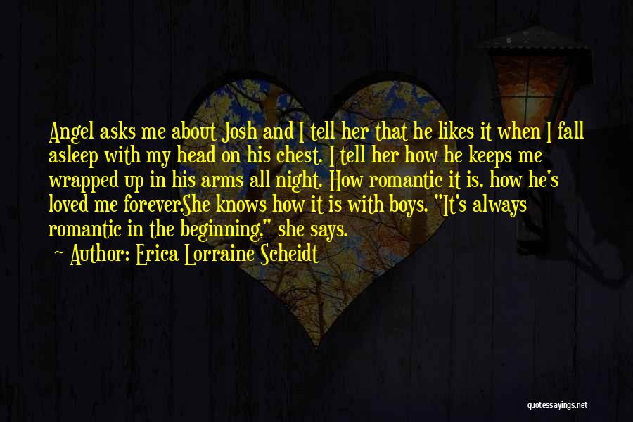 Fall Asleep In His Arms Quotes By Erica Lorraine Scheidt