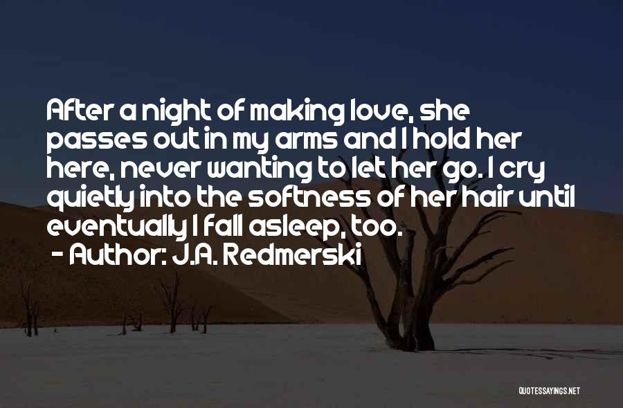 Fall Asleep In His Arms Quotes By J.A. Redmerski